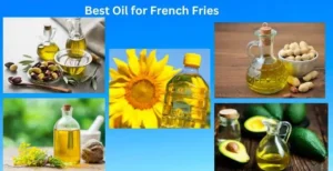 Best Oil for French Fries