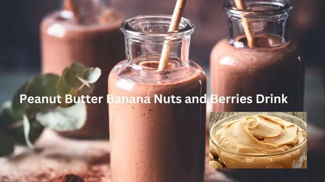 Peanut Butter Banana Nuts and Berries Drink