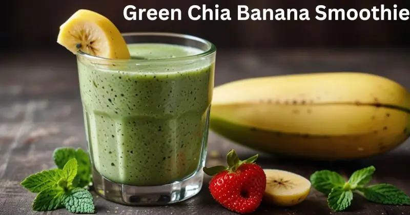 Green Chia Banana Smoothie