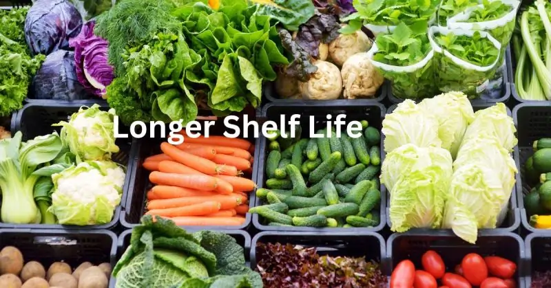 Longer Shelf Life