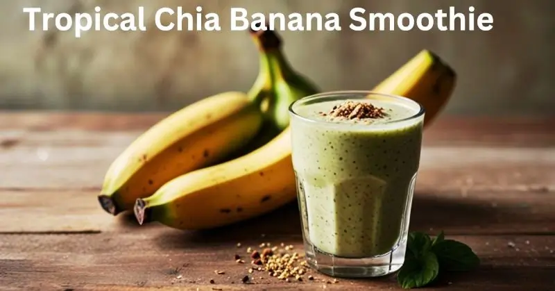 Tropical Chia Banana Smoothie